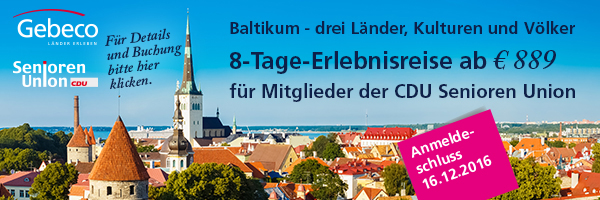 Baltikum – drei Länder, Kulturen und Völker 8-Tage-Erlebnisreise ab 889 € für Mitglieder der CDU Senioren Union